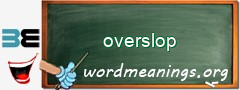WordMeaning blackboard for overslop